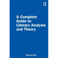 A Complete Guide to Literary Analysis and Theory