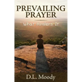 Prevailing Prayer: What Hinders It