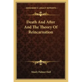 Death and After and the Theory of Reincarnation