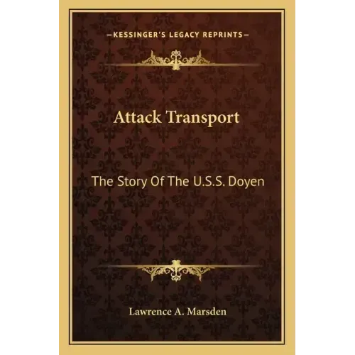 Attack Transport: The Story Of The U.S.S. Doyen
