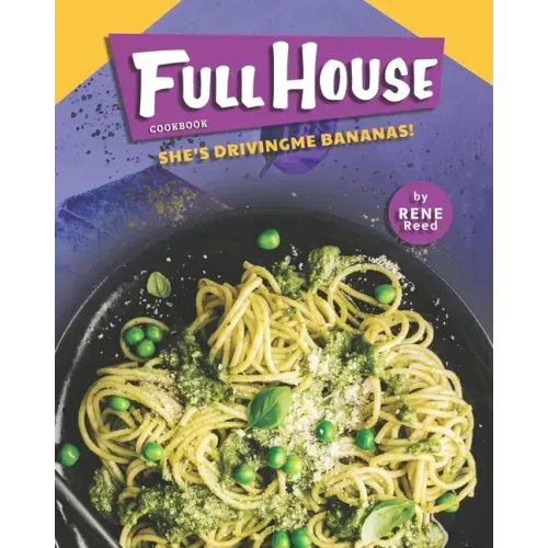 Full House Cookbook: She's Driving Me Bananas!