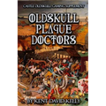 CASTLE OLDSKULL Gaming Supplement Oldskull Plague Doctors