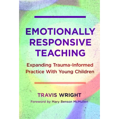 Emotionally Responsive Teaching: Expanding Trauma-Informed Practice with Young Children
