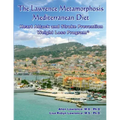 The Lawrence Metamorphosis Mediterranean Heart Attack and Stroke Prevention Weight Loss Diet Program: A Safe, Sane and Easy Weight Loss Program