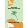 Griselda: A society novel in rhymed verse
