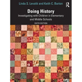 Doing History: Investigating with Children in Elementary and Middle Schools