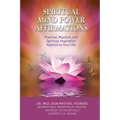 Spiritual Mind Power Affirmations: Practical, Mystical, and Spiritual Inspiration Applied to Your Life