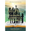 Joy & Peace in Raising Christian Children