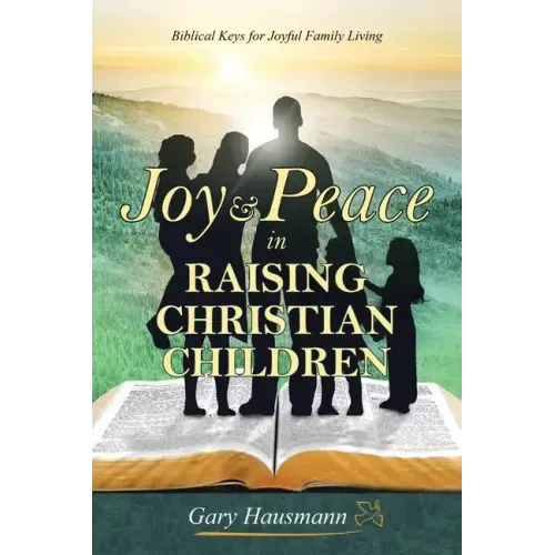 Joy & Peace in Raising Christian Children
