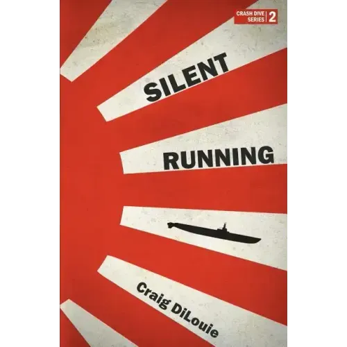 Silent Running: a novel of the Pacific War