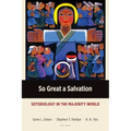 So Great a Salvation: Soteriology in the Majority World