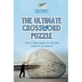 The Ultimate Crossword Puzzle Hard Exercises for Adults (with 45 puzzles!)