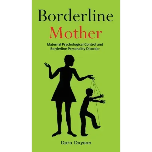 Borderline Mother: Maternal Psychological Control and Borderline Personality Disorder