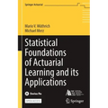 Statistical Foundations of Actuarial Learning and Its Applications