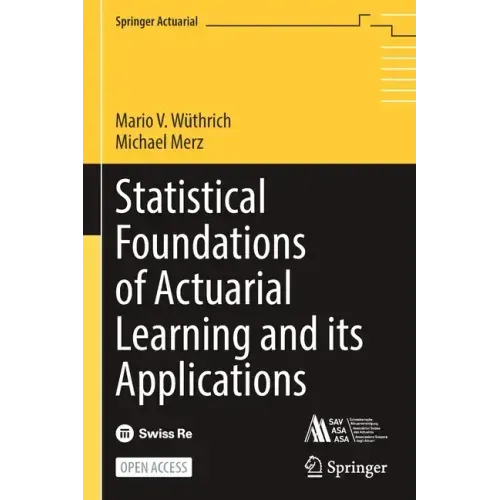 Statistical Foundations of Actuarial Learning and Its Applications