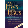 We Jews and Jesus: Exploring Theological Differences for Mutual Understanding