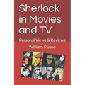Sherlock in Movies and TV: Personal Views & Reviews