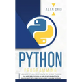 Python Programming: The Easiest Python Crash to Learn the Main Applications as Web Development, Data Analysis, Data Science and Machine Learning