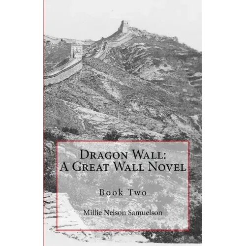Dragon Wall: A Great Wall Novel