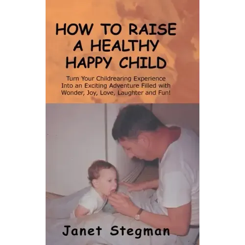 How to Raise a Healthy Happy Child