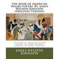 The book of American Negro poetry. By: James Weldon Johnson (Original Version)