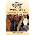 Lord, Renew Your Wonders: Spiritual Gifts for Today