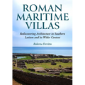 Roman Maritime Villas: Rediscovering Architecture in Southern Latium and Its Wider Context