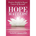 HOPE MATTERS!Positive Health In Breast Cancer & Beyond!