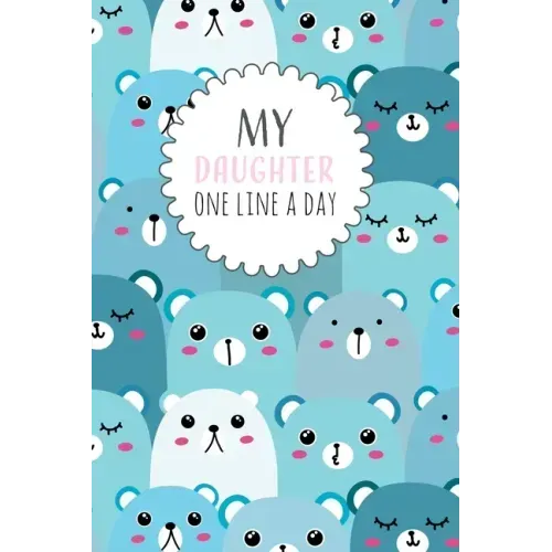 My Daughter One Line a Day: Five Year Memory Book for new Moms.