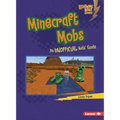 Minecraft Mobs: An Unofficial Kids' Guide