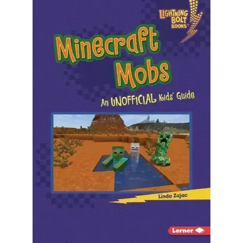 Minecraft Mobs: An Unofficial Kids' Guide