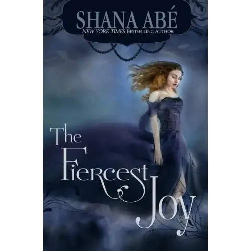 The Fiercest Joy