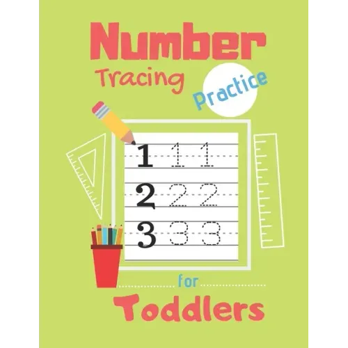 Number Tracing Practice for Toddlers: 80 Pages of Tracing Practice for Kids - Learn How to Write Numbers - Ages 3-5