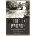 Borderline Warfare: Unc Forces in Korea, 1954-1974 (a Historical Chronology)
