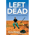 Left for Dead: How I Survived 71 Days in the Outback