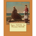 Typee. NOVEL by: Herman Melville