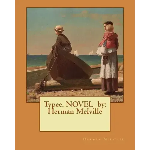 Typee. NOVEL by: Herman Melville
