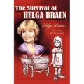 The Survival of Helga Braun
