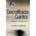 Descodificación Cuántica 2: El Duelo Cuántico