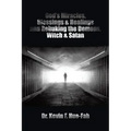 God's Miracles, Blessings & Healings and Rebuking the Demons, Witch & Satan