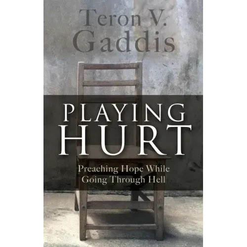 Playing Hurt: Preaching Hope While Going Through Hell