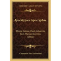 Apocalypses Apocryphae: Mosis, Esdrae, Pauli, Johannis, Item Mariae Dormito (1866)