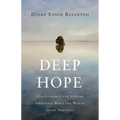 Deep Hope: Zen Guidance for Staying Steadfast When the World Seems Hopeless