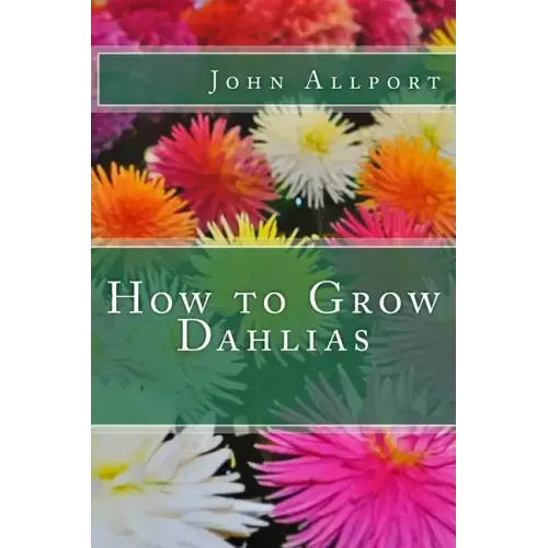 How to Grow Dahlias