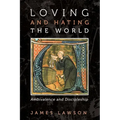 Loving and Hating the World: Ambivalence and Discipleship