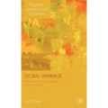 Global Marriage: Cross-Border Marriage Migration in Global Context