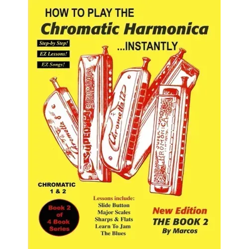 How To Play The Chromatic Harmonica Instantly: Book 2