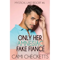 Only Her Amnesiac Fake Fiancé