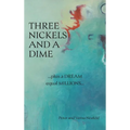 Three Nickels and a Dime: ...Plus a Dream Equal Millions...