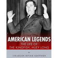 American Legends: The Life of the Kingfish, Huey Long